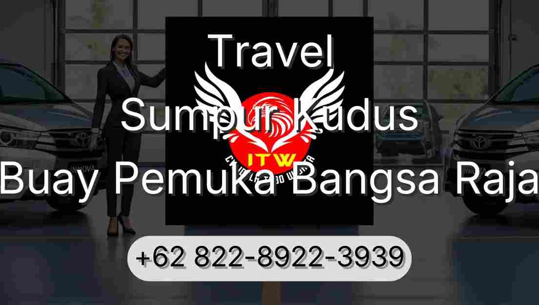 Travel Sumpur Kudus Buay Pemuka Bangsa Raja