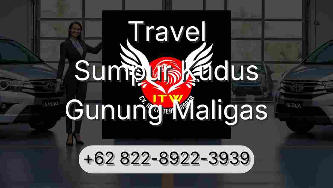 Travel Sumpur Kudus Gunung Maligas