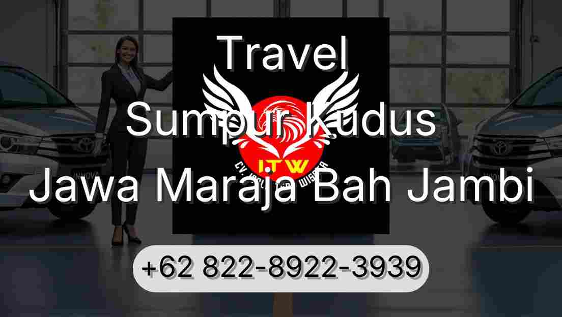 Travel Sumpur Kudus Jawa Maraja Bah Jambi