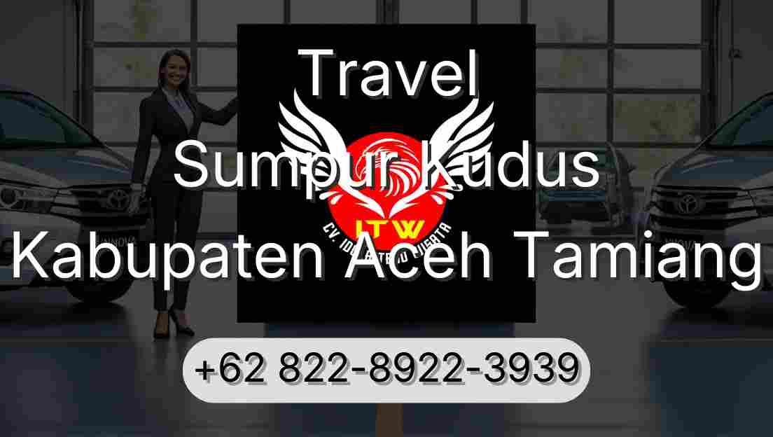Travel Sumpur Kudus Kabupaten Aceh Tamiang