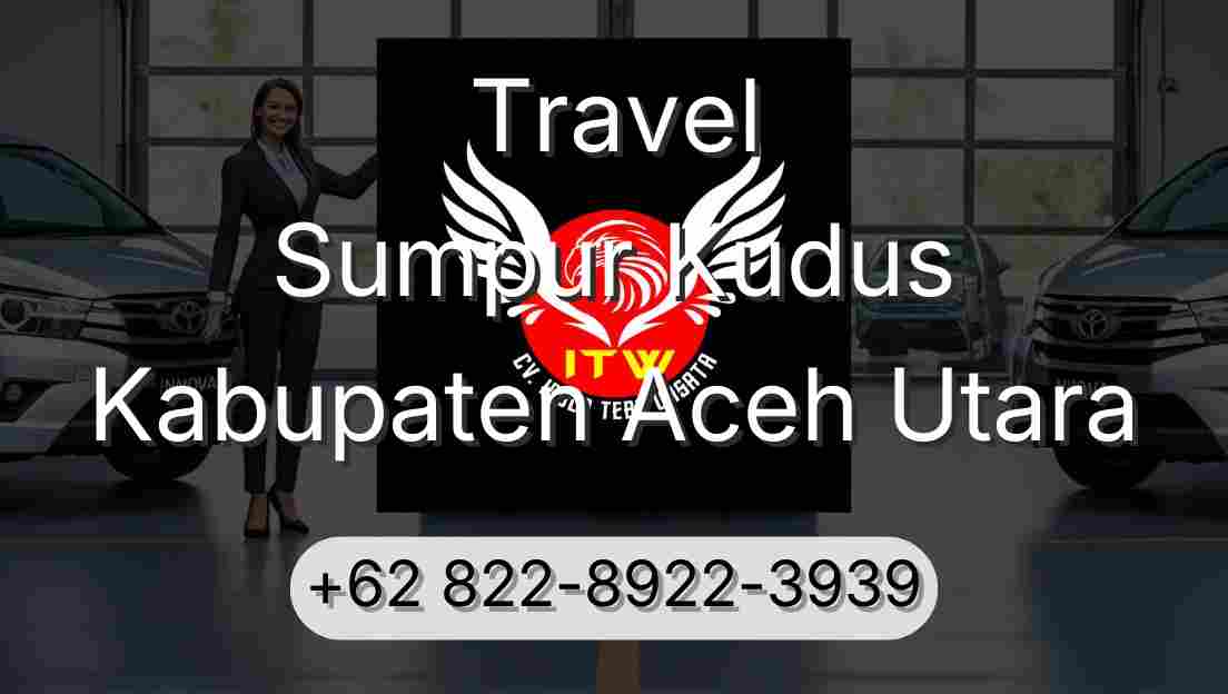 Travel Sumpur Kudus Kabupaten Aceh Utara