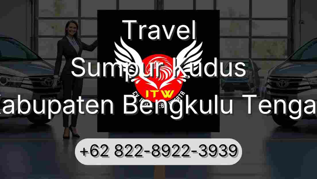 Travel Sumpur Kudus Kabupaten Bengkulu Tengah