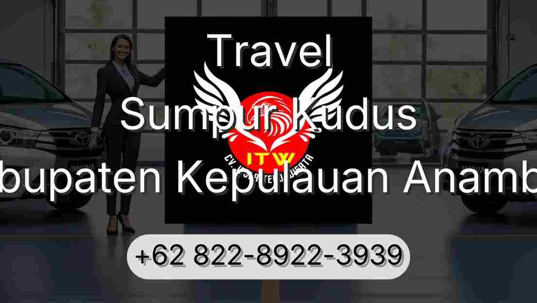 Travel Sumpur Kudus Kabupaten Kepulauan Anambas
