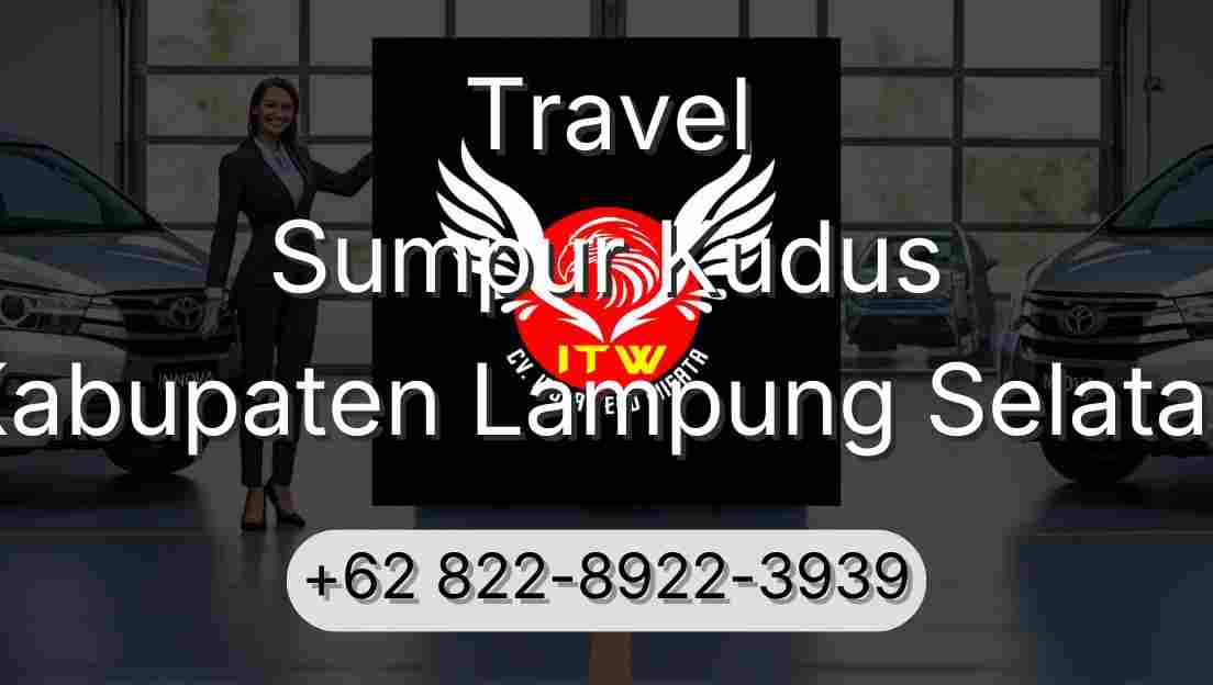 Travel Sumpur Kudus Kabupaten Lampung Selatan