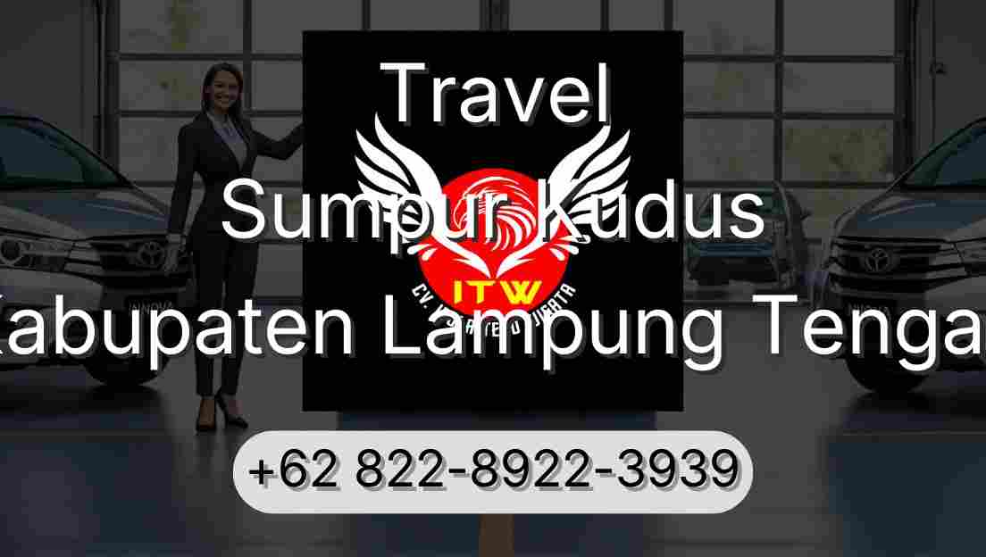 Travel Sumpur Kudus Kabupaten Lampung Tengah