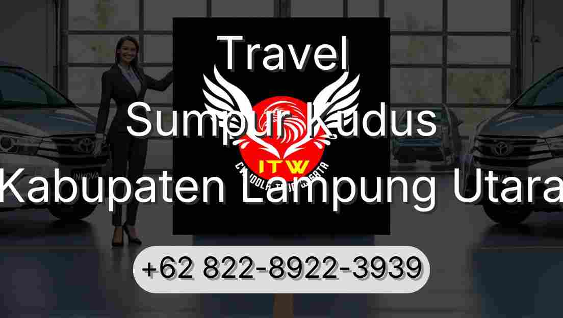 Travel Sumpur Kudus Kabupaten Lampung Utara