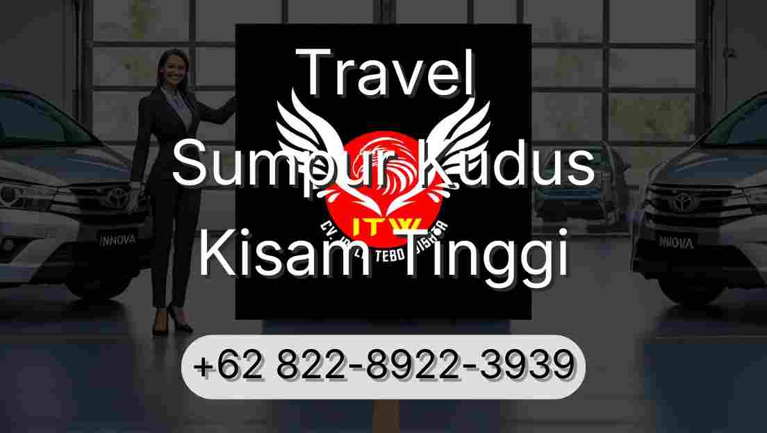 Travel Sumpur Kudus Kisam Tinggi