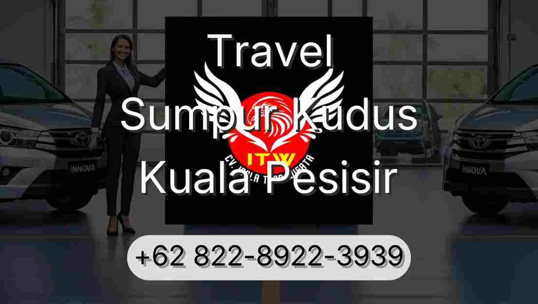 Travel Sumpur Kudus Kuala Pesisir