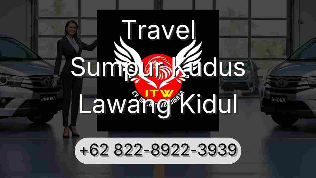 Travel Sumpur Kudus Lawang Kidul
