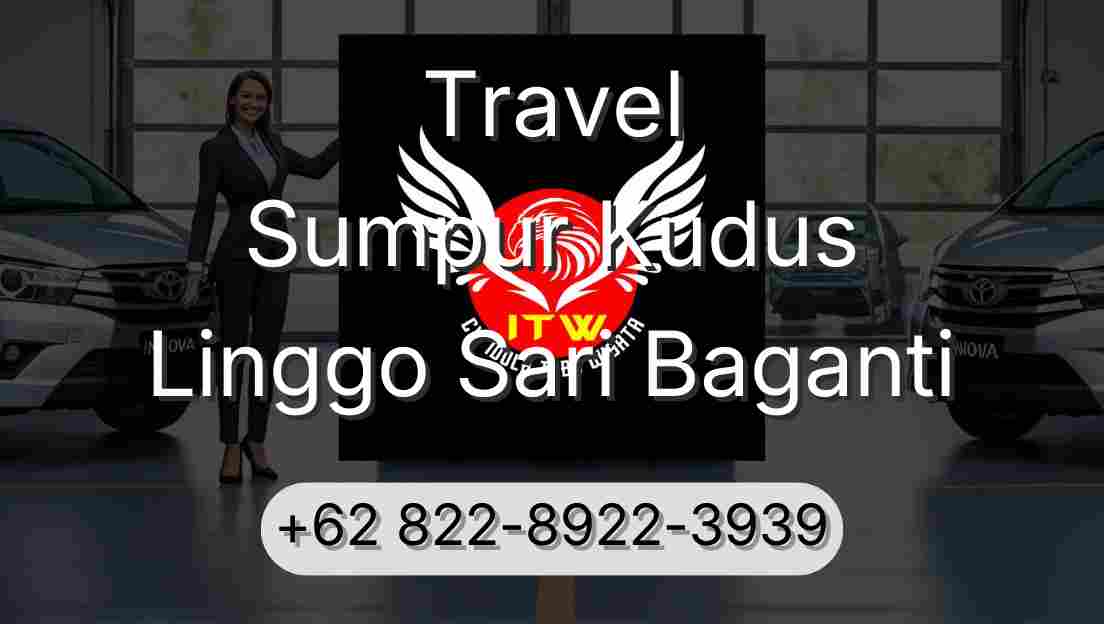 Travel Sumpur Kudus Linggo Sari Baganti