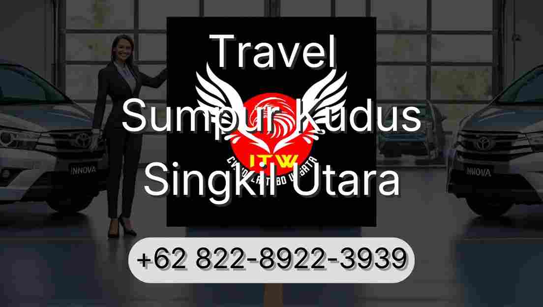 Travel Sumpur Kudus Singkil Utara