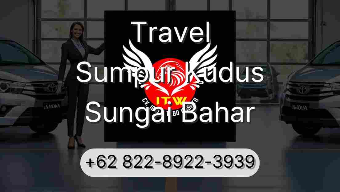 Travel Sumpur Kudus Sungai Bahar
