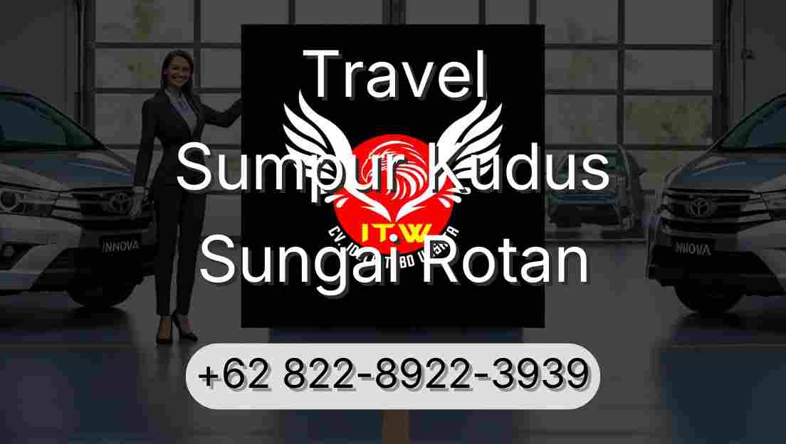 Travel Sumpur Kudus Sungai Rotan