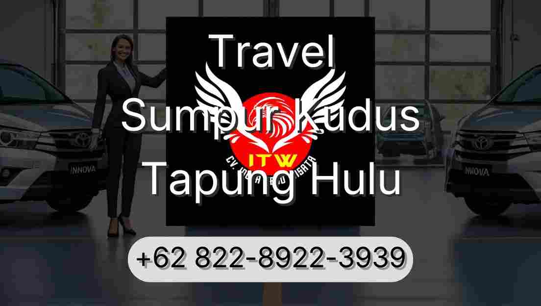 Travel Sumpur Kudus Tapung Hulu