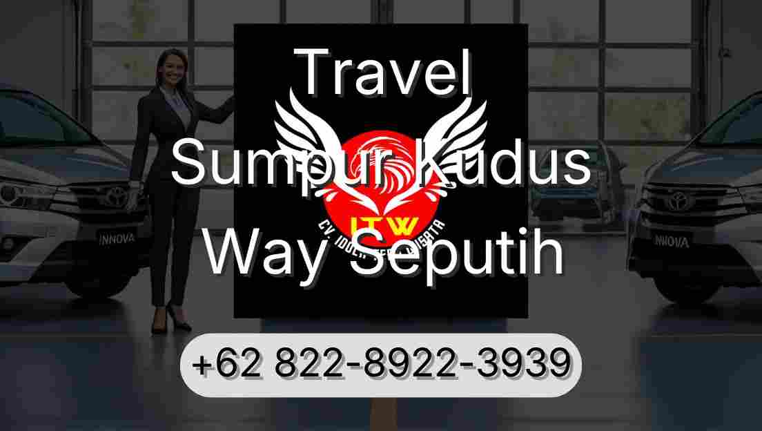 Travel Sumpur Kudus Way Seputih