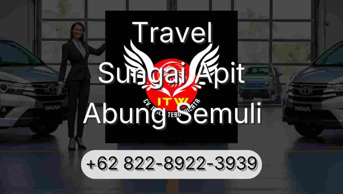 Travel Sungai Apit Abung Semuli