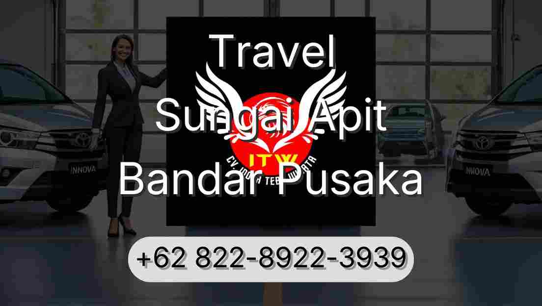 Travel Sungai Apit Bandar Pusaka
