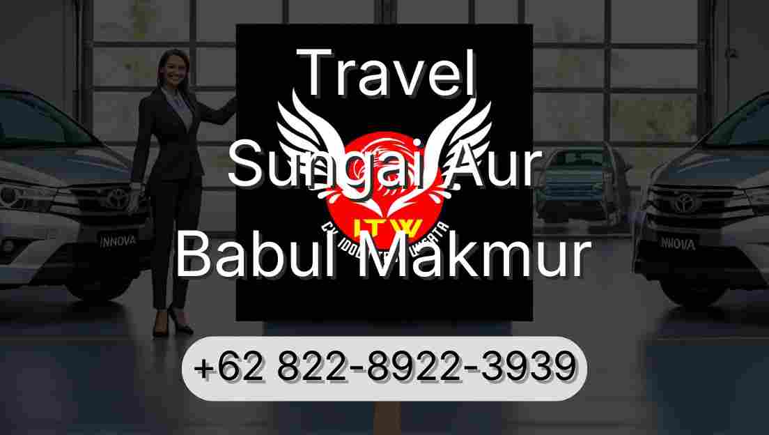 Travel Sungai Aur Babul Makmur