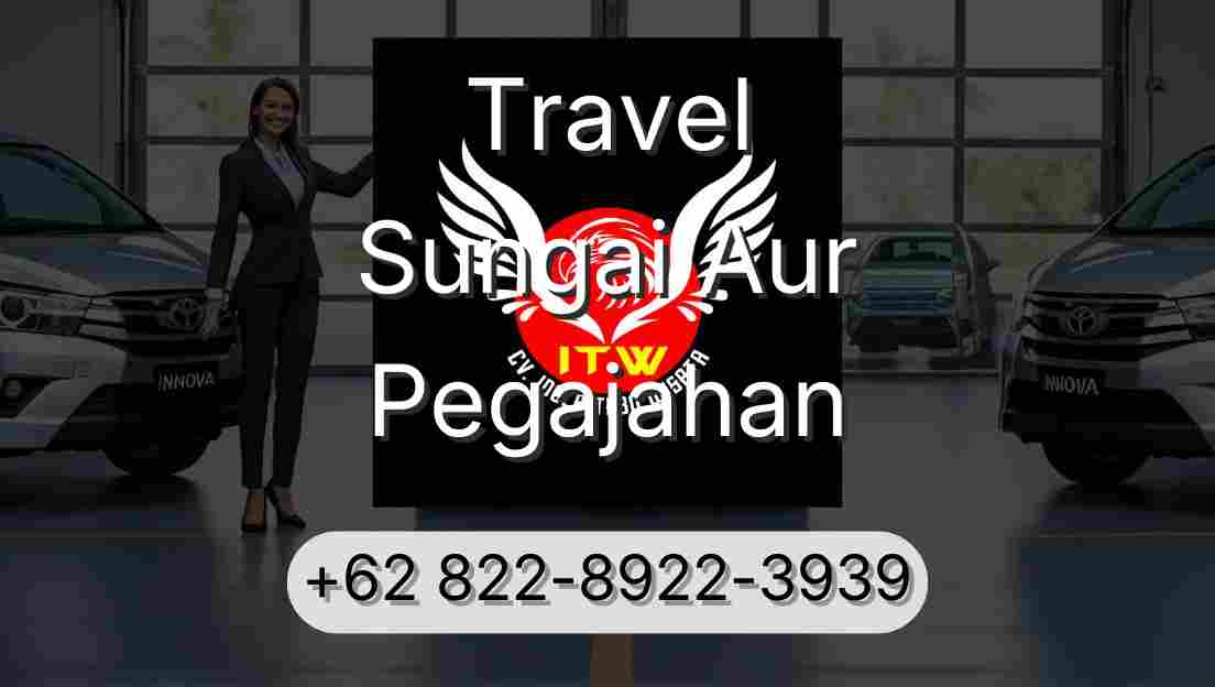 Travel Sungai Aur Pegajahan