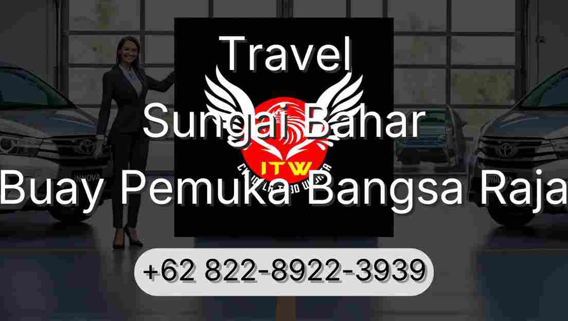 Travel Sungai Bahar Buay Pemuka Bangsa Raja