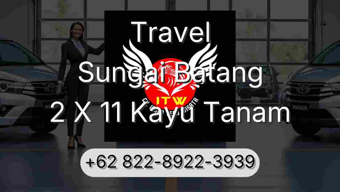 Travel Sungai Batang 2 X 11 Kayu Tanam