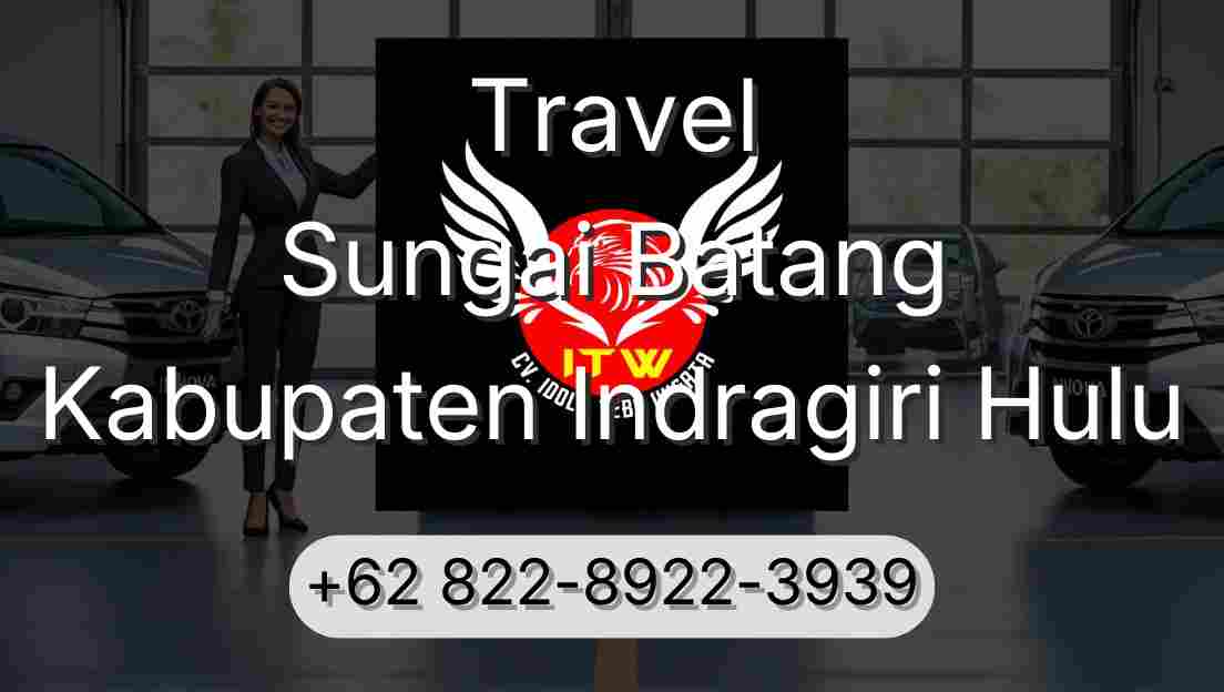 Travel Sungai Batang Kabupaten Indragiri Hulu