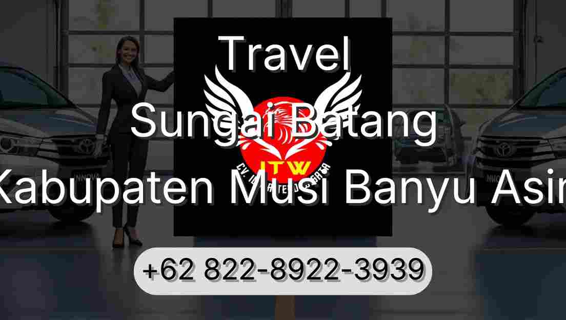 Travel Sungai Batang Kabupaten Musi Banyu Asin