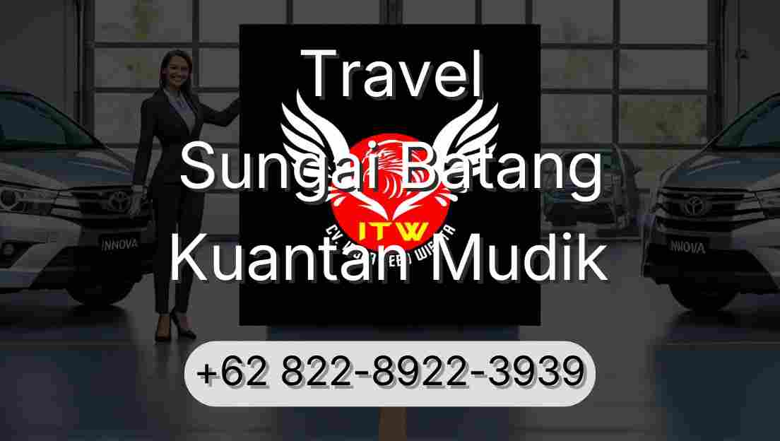 Travel Sungai Batang Kuantan Mudik