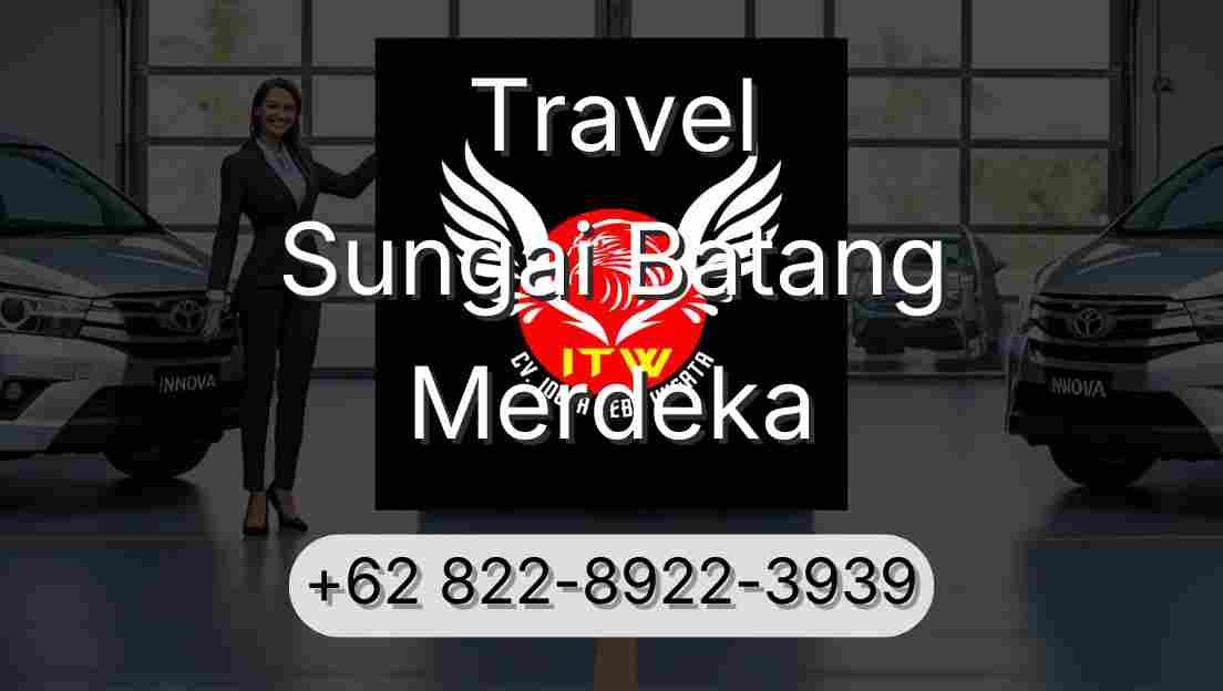 Travel Sungai Batang Merdeka