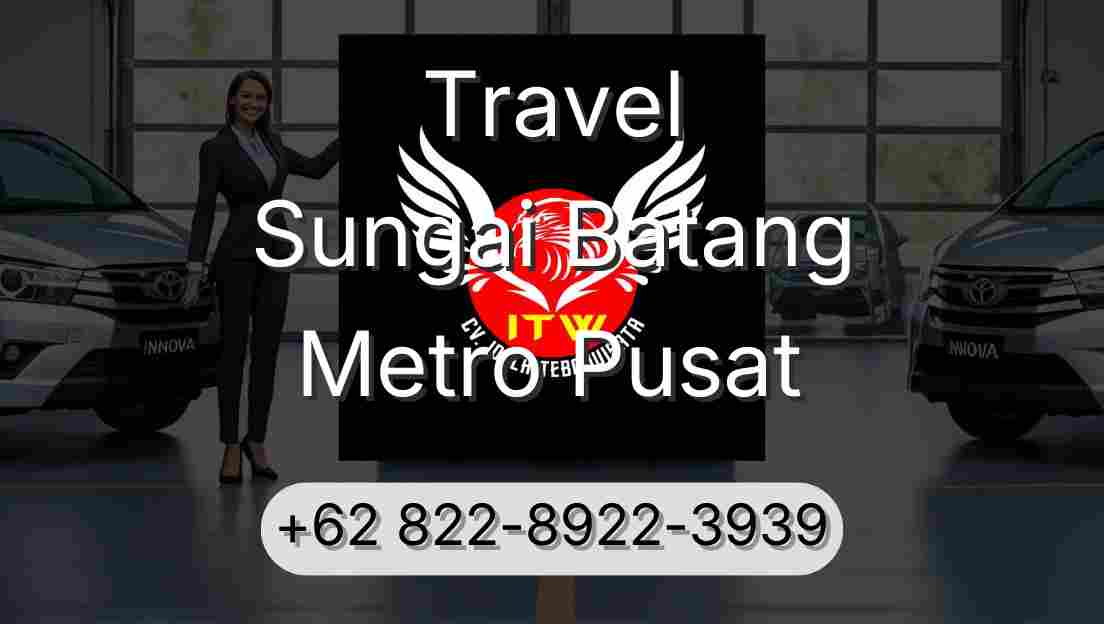 Travel Sungai Batang Metro Pusat