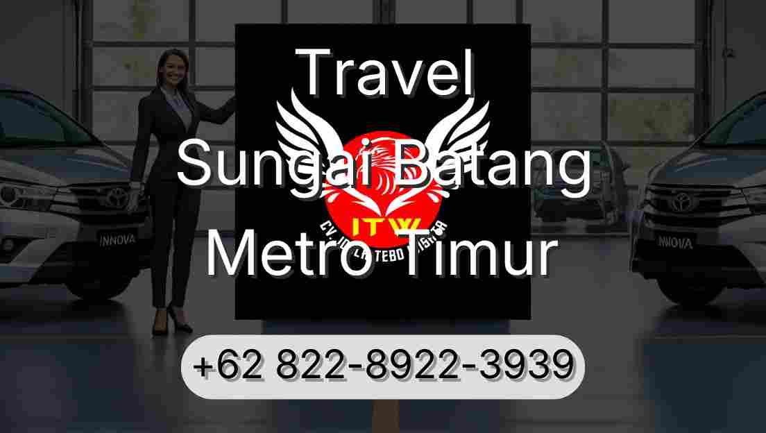Travel Sungai Batang Metro Timur