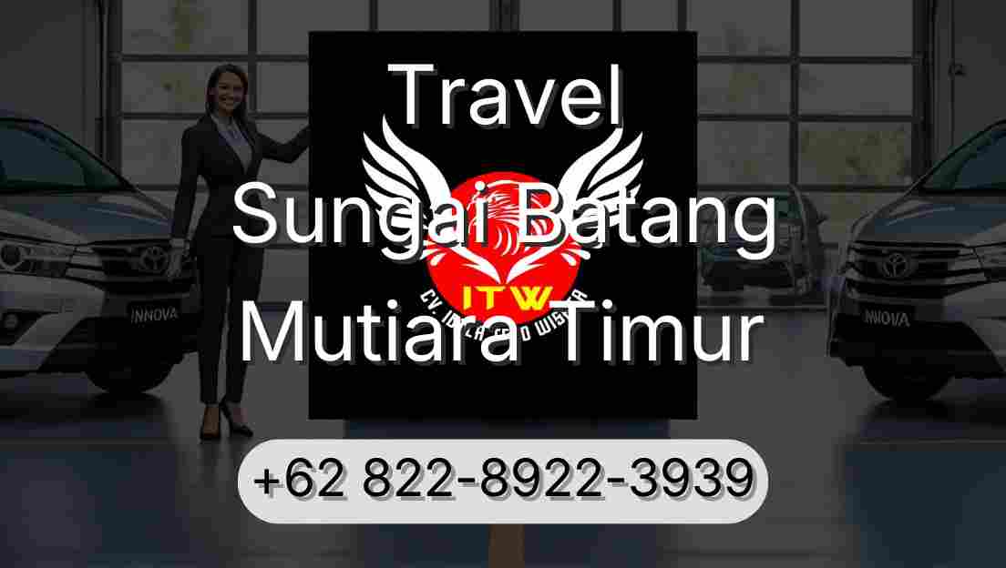 Travel Sungai Batang Mutiara Timur