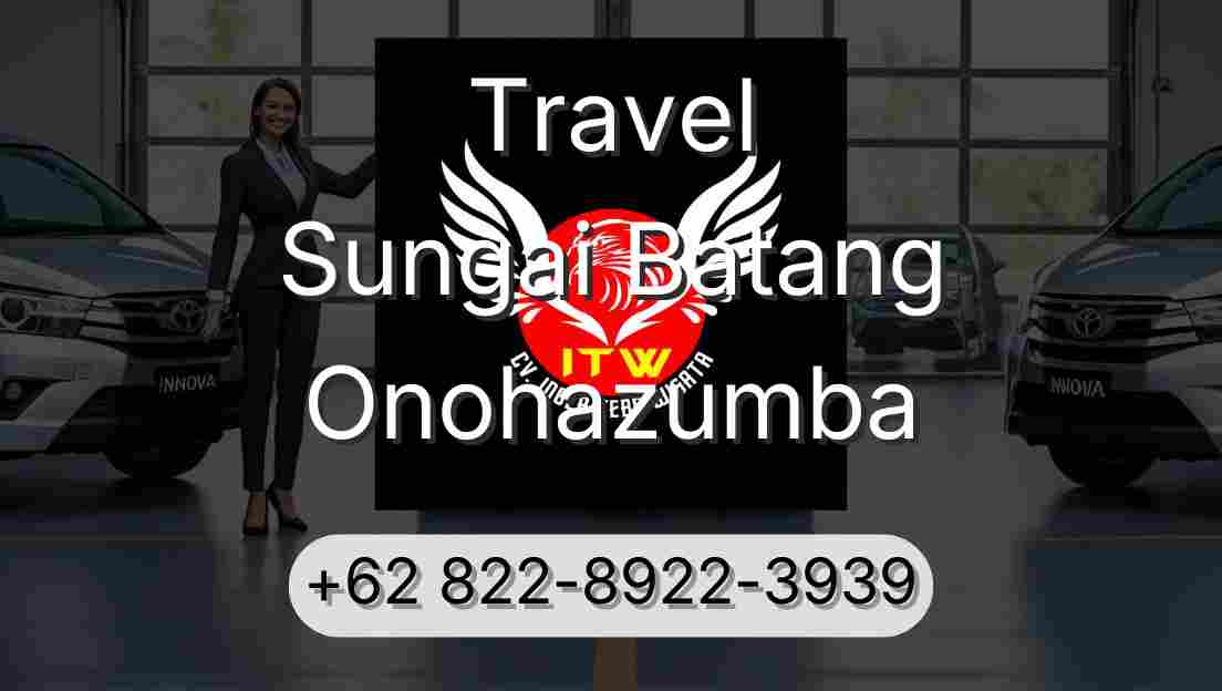 Travel Sungai Batang Onohazumba