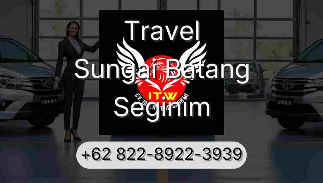 Travel Sungai Batang Seginim