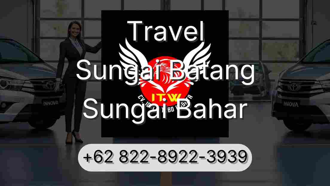 Travel Sungai Batang Sungai Bahar