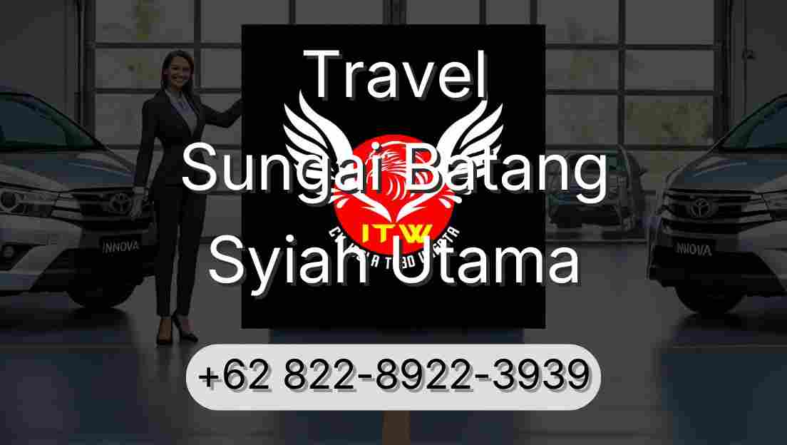 Travel Sungai Batang Syiah Utama