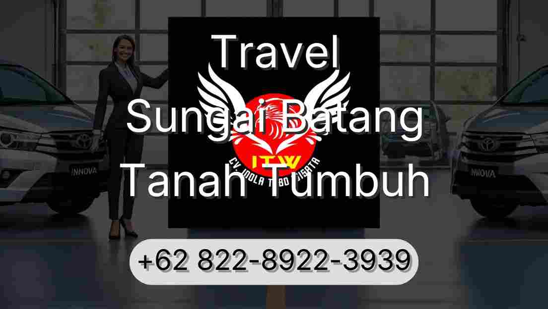 Travel Sungai Batang Tanah Tumbuh