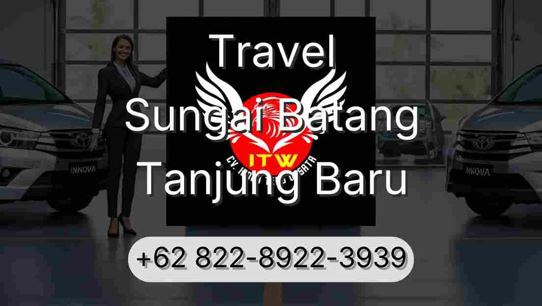 Travel Sungai Batang Tanjung Baru