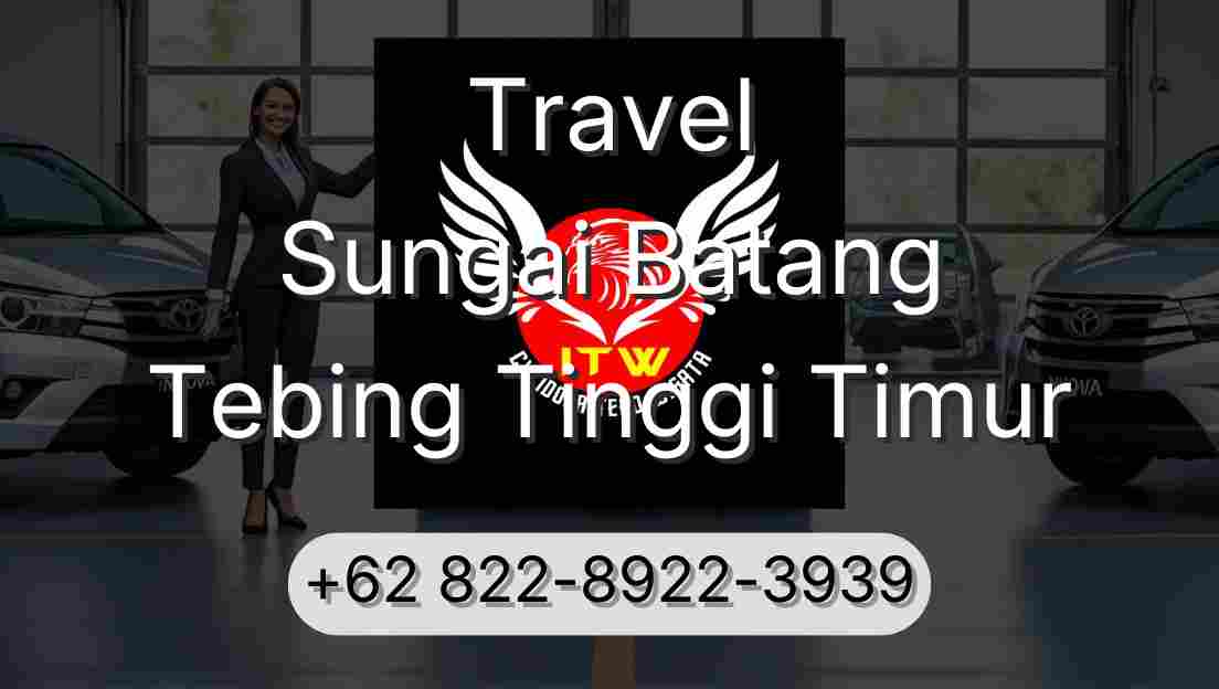 Travel Sungai Batang Tebing Tinggi Timur