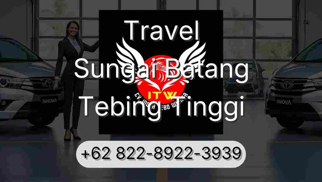 Travel Sungai Batang Tebing Tinggi