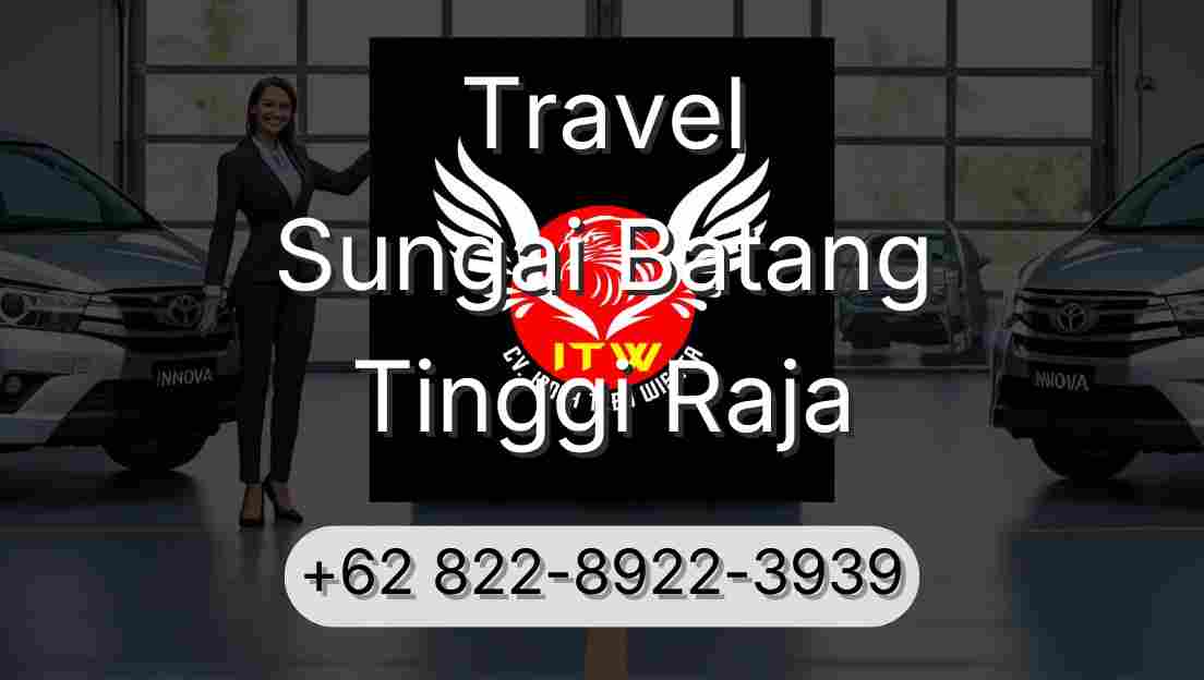 Travel Sungai Batang Tinggi Raja