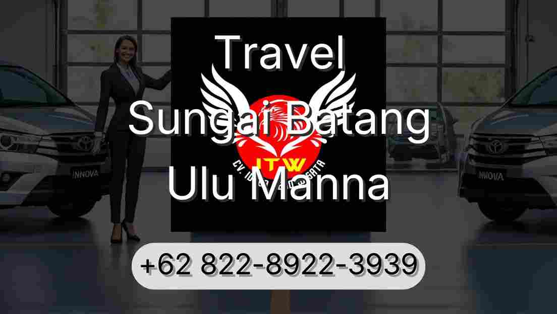 Travel Sungai Batang Ulu Manna