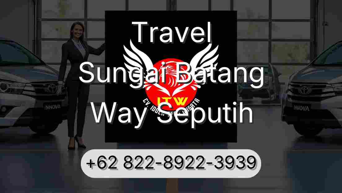 Travel Sungai Batang Way Seputih