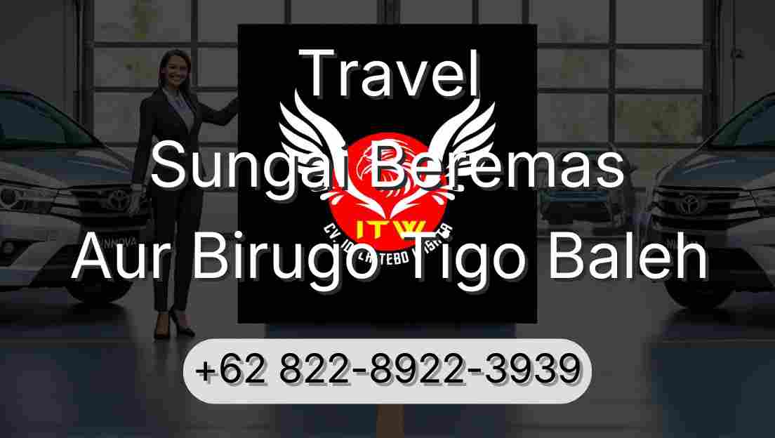 Travel Sungai Beremas Aur Birugo Tigo Baleh