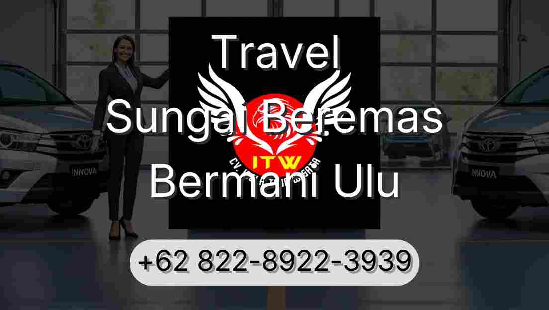 Travel Sungai Beremas Bermani Ulu