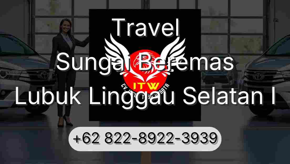 Travel Sungai Beremas Lubuk Linggau Selatan I
