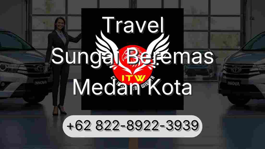 Travel Sungai Beremas Medan Kota