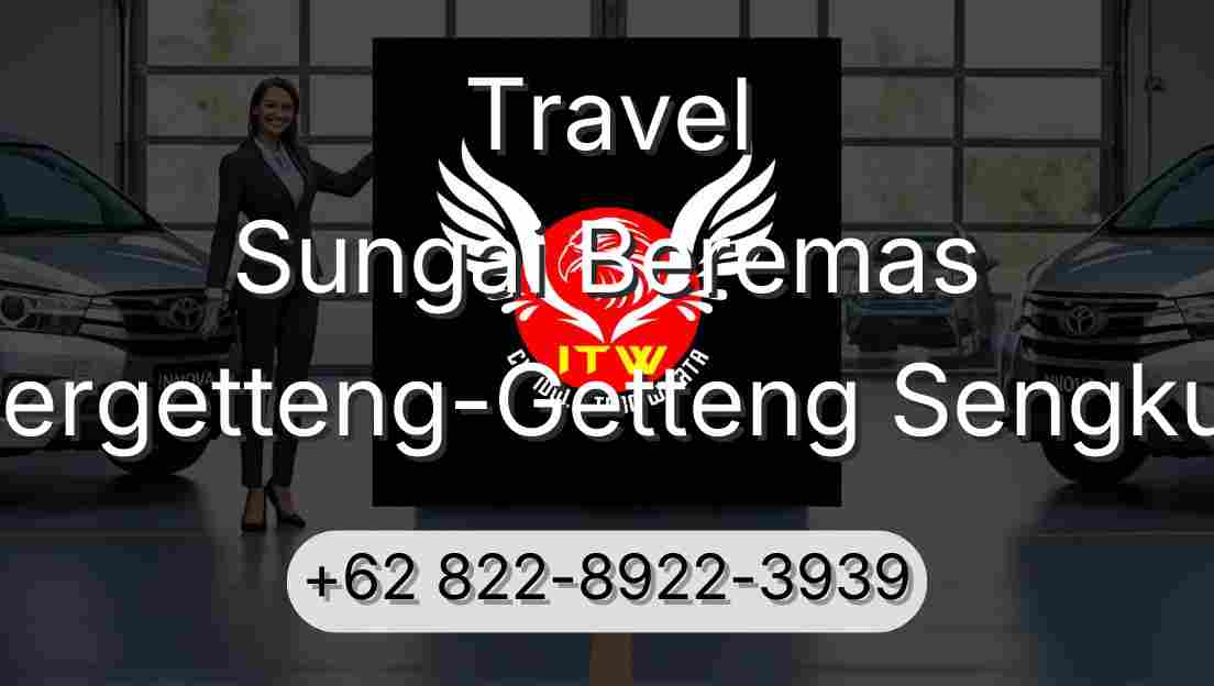 Travel Sungai Beremas Pergetteng-Getteng Sengkut