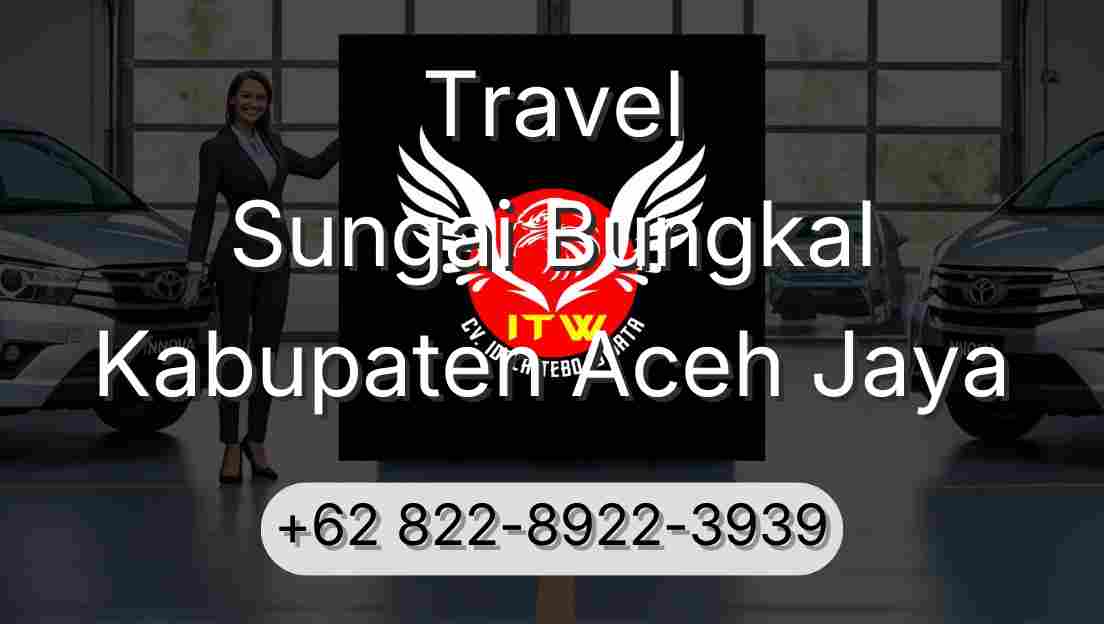 Travel Sungai Bungkal Kabupaten Aceh Jaya