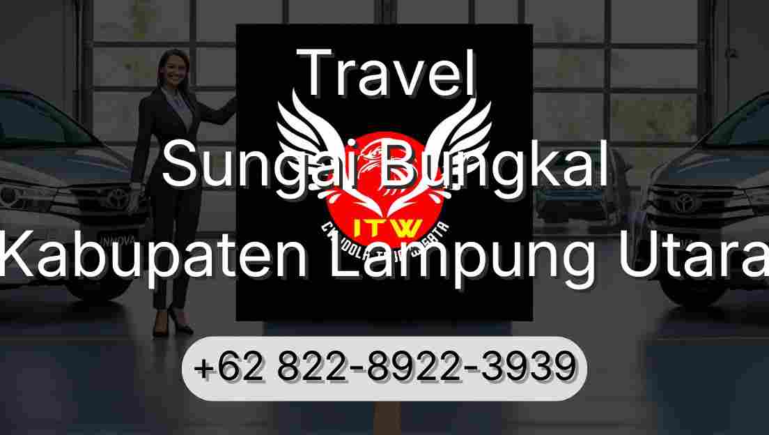 Travel Sungai Bungkal Kabupaten Lampung Utara